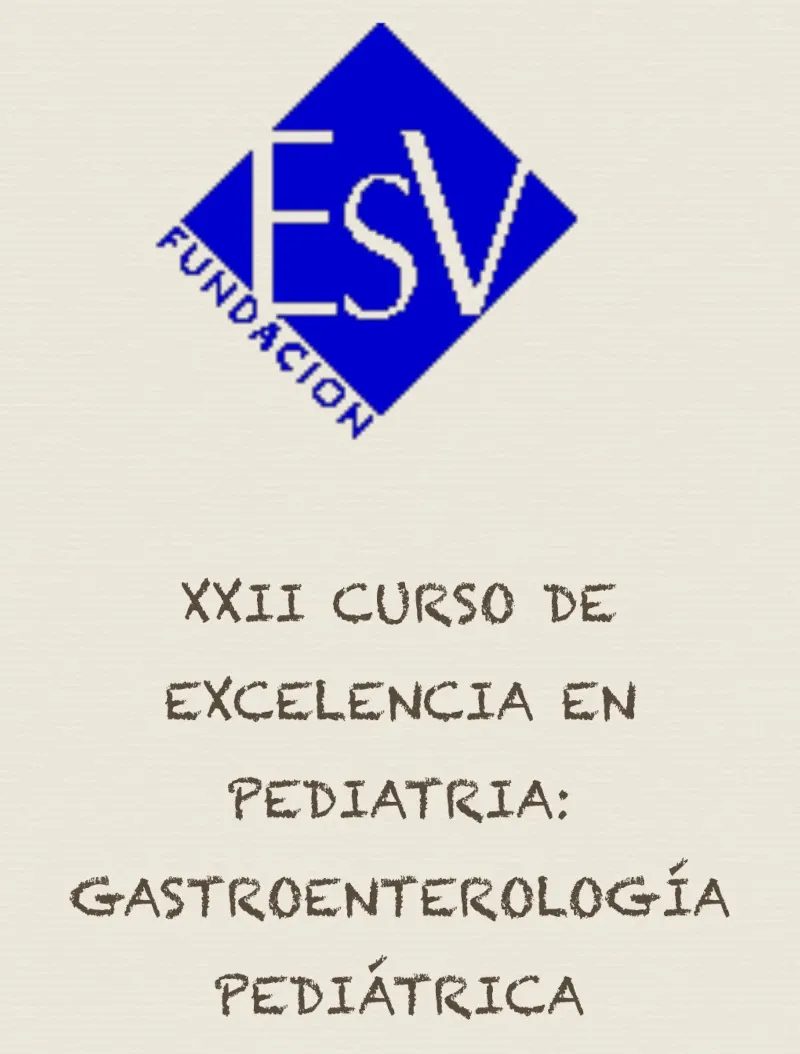 XXII Curso de Excelencia en Pediatría: Gastroenterología